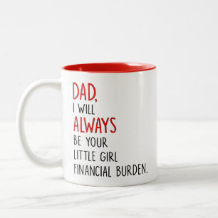 Papa, ich werde immer dein kleines Mädchen sein, f Zweifarbige Tasse