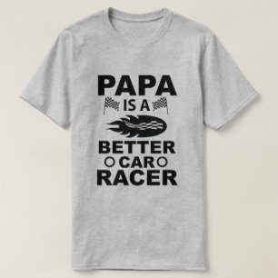 Papa ist ein besserer T - Shirt für Autofahrer