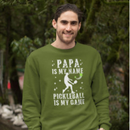 PAPA ist mein Name PICKLEBALL ist mein Glücksspiel Sweatshirt