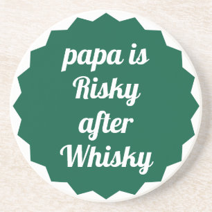 Papa ist riskant nach Whisky Lustige sarkastische  Getränkeuntersetzer