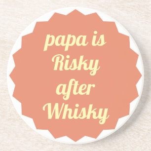 Papa ist riskant nach Whisky Lustige sarkastische  Getränkeuntersetzer