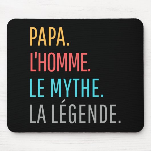 Papa l'Homme le Mythe la Légende Mousepad (Vorne)