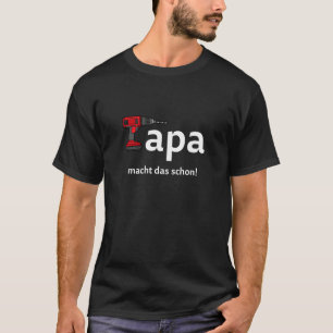Papa macht das schon. Handwerker Papa Drill T-Shirt