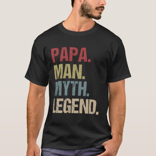 Papa Man Myth Legend T-Shirt (Vorderseite)