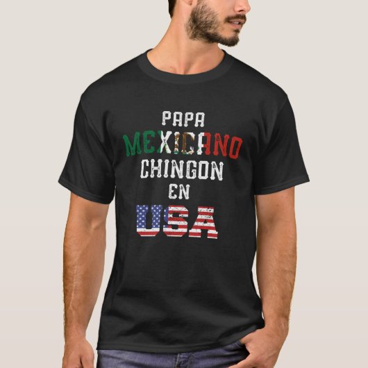 Papa Mexicano Chingon En USA Dad Cumpleaños T-Shirt (Vorderseite)