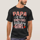 Papa Of The Berry First Birthday Girl Sweet Strawb T-Shirt (Vorderseite)