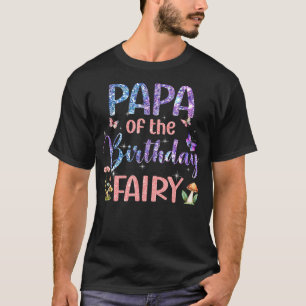 Papa of the Birthday Fairy Family Magical Par T-Shirt