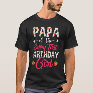 Papa of the Birthday Girl Strawberry Berry First T-Shirt