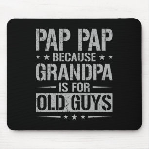 Papa Papa, weil Opa für alte Männer ist Vater&#; Mousepad