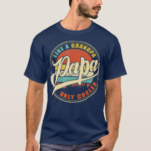 Papa PAPA wie ein Opa NUR KÜHLER Lustiger Vater Pa T-Shirt