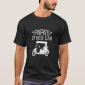 Papa s Other Car Golf Cart Funny Opa Golfplatz T-Shirt (Vorderseite)