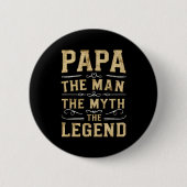 Papa The Man The Myth The Legend Fathers Day Button (Vorderseite)