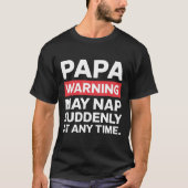 Papa Warning May Nickerchen Funny Vater Lässig Wea T-Shirt (Vorderseite)