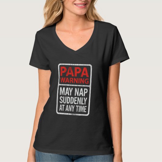 Papa Warnung Kann Plötzlich Zu Jeder Zeit Ein Nick T-Shirt (Vorderseite)