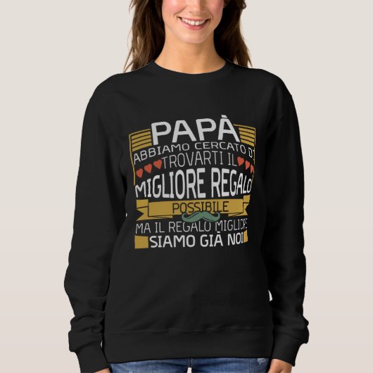 Papa We Tried Italian Dad Quote Father's Day Sweatshirt (Vorderseite)