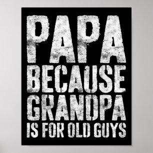 Papa, weil Opa für alte Männer ist T-Shirt Männer Poster