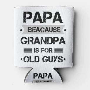 Papa Weil Opa Für Alte Männer Ist Vatertag Dosenkühler