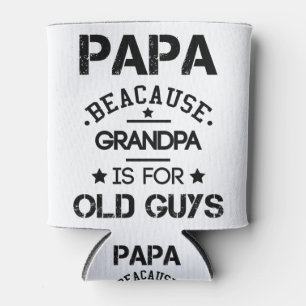 Papa weil Opa für alte Männer ist Vatertag G Dosenkühler