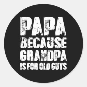 Papa, weil Opa für alte Typ Fett aus Vater ist Runder Aufkleber