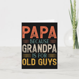 Papa weil Opa für alte Typ Vatertag ist Karte