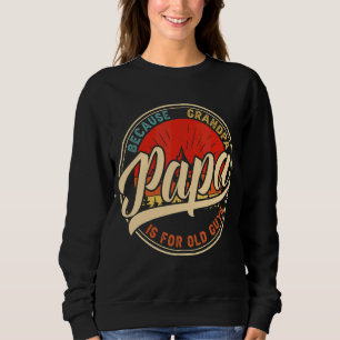 Papa weil Opa ist für alte Typ Retro Vintag Sweatshirt