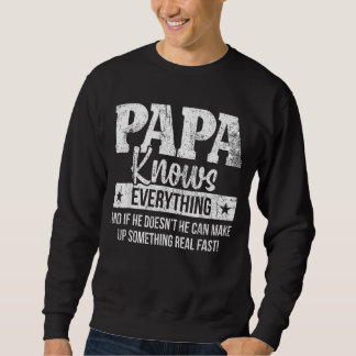 Papa weiß alles, was der Vater zu begehen hat Sweatshirt