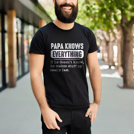 Papa weiß alles, wenn er nicht weiß, dass er T-Shirt