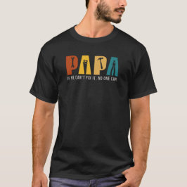 PAPA - Wenn er es nicht reparieren kann, kann es n T-Shirt