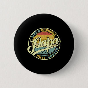 Papa wie ein Opa, nur cooler Lustiger Vater Papa D Button
