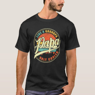 Papa wie ein Opa nur Cooler Papa Definition T-Shirt