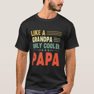 PAPA wie ein Opa NUR COOLER Vater Papa Definiti T-Shirt