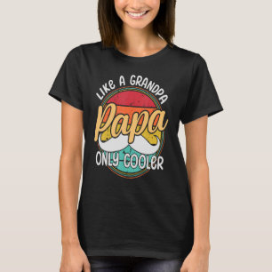 Papa wie ein Opa nur Cooler Vater Papa Definiti T-Shirt