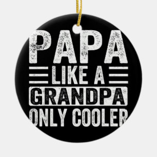 Papa wie ein Opa nur Cooler Vatertag Keramik Ornament