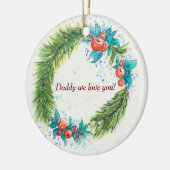 Papa, wir haben dich Liebe! Keramik Ornament (Links)