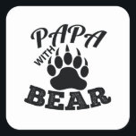 Papa with bear quadratischer aufkleber<br><div class="desc">Are you looking for a nice T Shirt? Get one of these unique T Shirt for yourself or as a special gift for family and friends.</div>