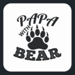 Papa with bear quadratischer aufkleber<br><div class="desc">Are you looking for a nice T Shirt? Get one of these unique T Shirt for yourself or as a special gift for family and friends.</div>