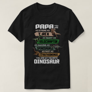 Papa You are My Favorite Dinosaur T-Rex Vathers Da T-Shirt