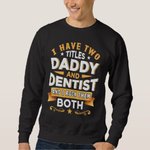 Papa Zahnarzt Zahnmedizin Zahnarzt Zahnarzthelferi Sweatshirt