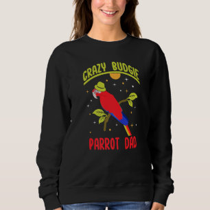 Papagei Papa Verrückter Wellensittich Bunter Süß Sweatshirt