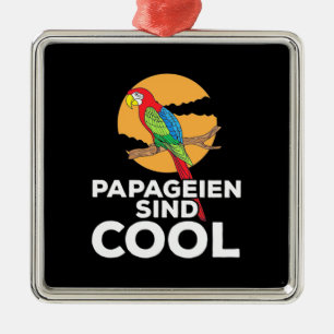 Papageien Sind Cool Ornament Aus Metall