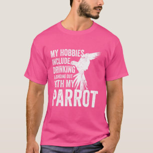 Papageienbesitzer und Züchter meine Hobbies inklus T-Shirt
