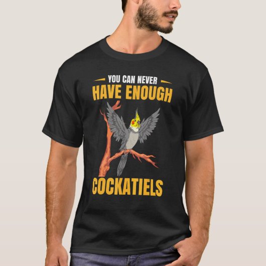 Papageienvogel, die man nie genug Kakatiels haben T-Shirt (Vorderseite)
