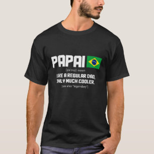 Papai Definition Funny Brasilien Flagge Brasilien  T-Shirt