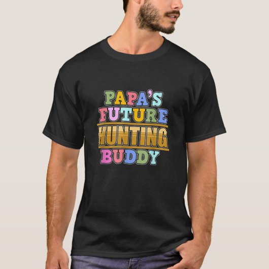 Papa's Future Junting Buddy Deer Hunter Season Hun T-Shirt (Vorderseite)