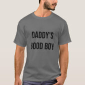 Papa's Good Boy Quote T-Shirt (Vorderseite)