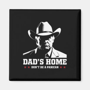 Papas ist zu Hause! Keine Panik Trump Cowboy Papa  Magnet