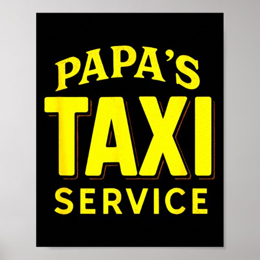 Papa's Taxi Service - Funny Dad Driver Love  Poster (Vorne)