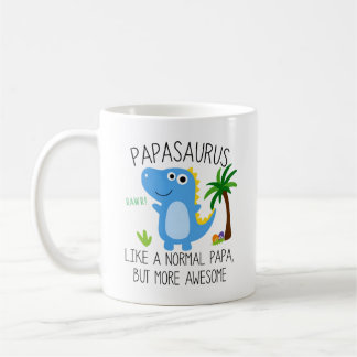 Papasaurus wie ein normales Papa, aber Phantastisc Kaffeetasse
