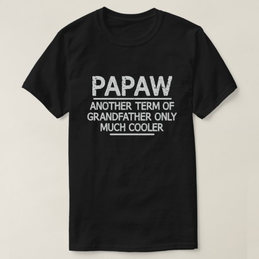 Papaw Definition Funny bedeutet Cool Opa-Geschenk T-Shirt (Design vorne)