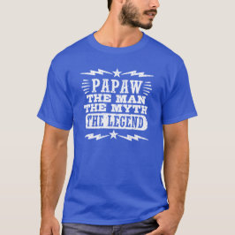 PaPaw den Mann den Mythos der Legende T-Shirt